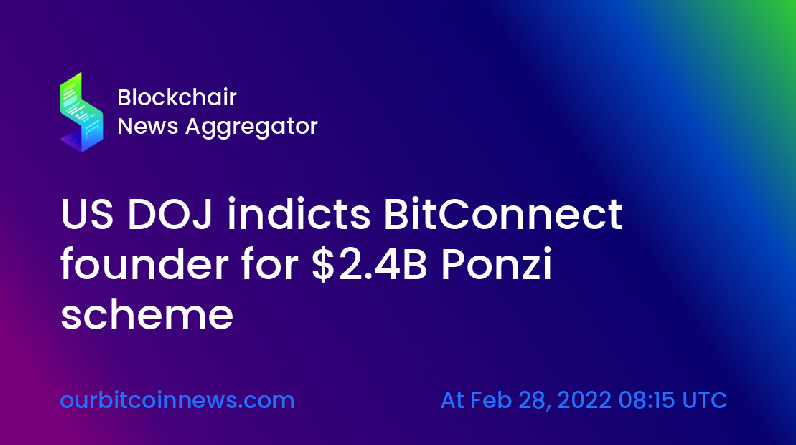 The US DOJ indicts BitConnect founder Satish Kumbhani for allegedly obtaining ~$2.4B from investors in a Ponzi scheme by touting purported proprietary tech